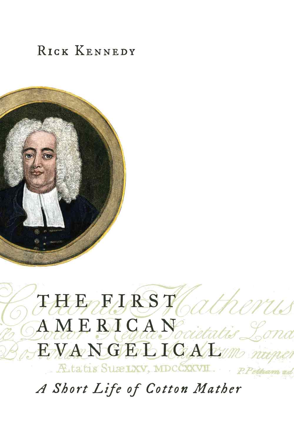 The First American Evangelical Rick Kennedy
