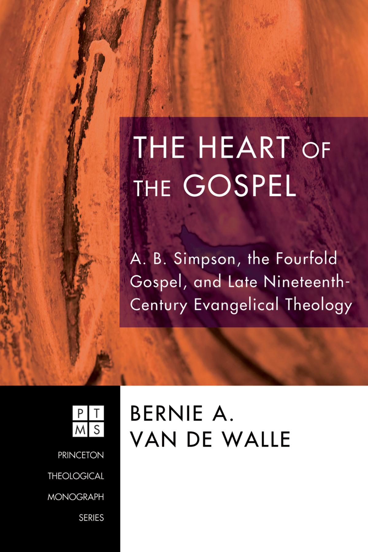 The Heart Of The Gospel Bernie Van De Walle