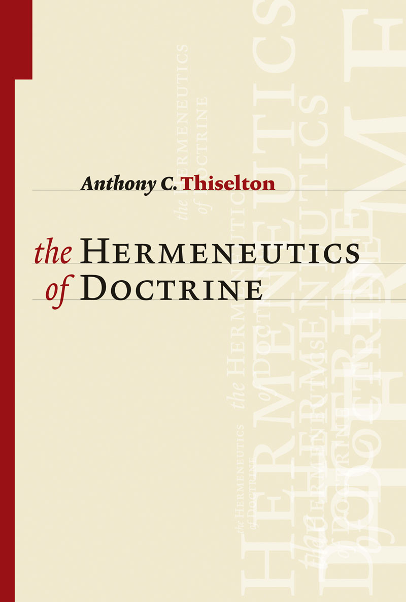 The Hermeneutics Of Doctrine Anthony C Thiselton