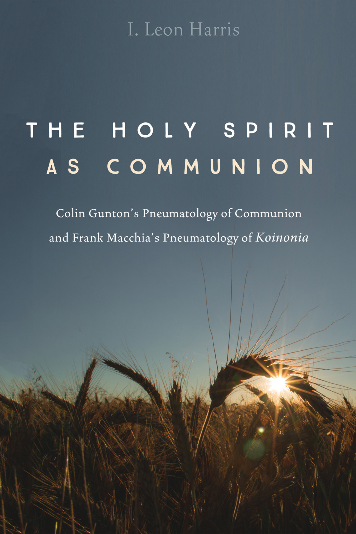 The Holy Spirit As Communion I Leon Harris