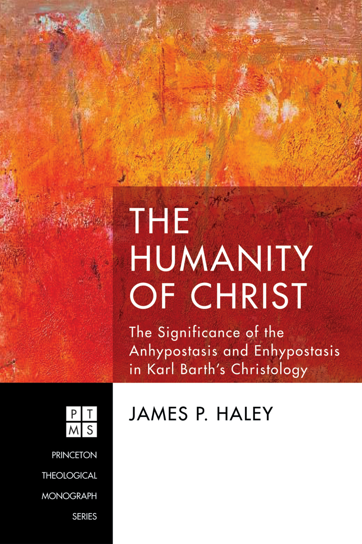 The Humanity Of Christ James P Haley