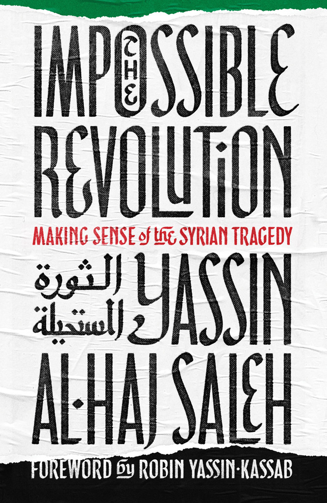 The Impossible Revolution Yassin Alhaj Saleh