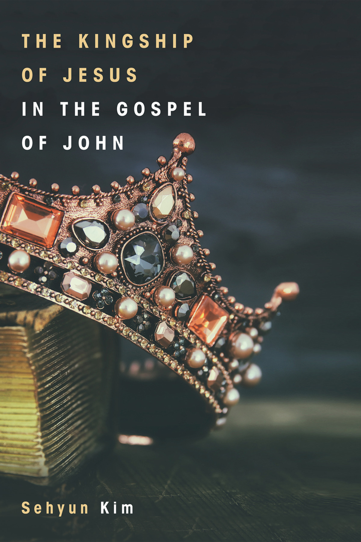 The Kingship Of Jesus In The Gospel Of John Sehyun Kim