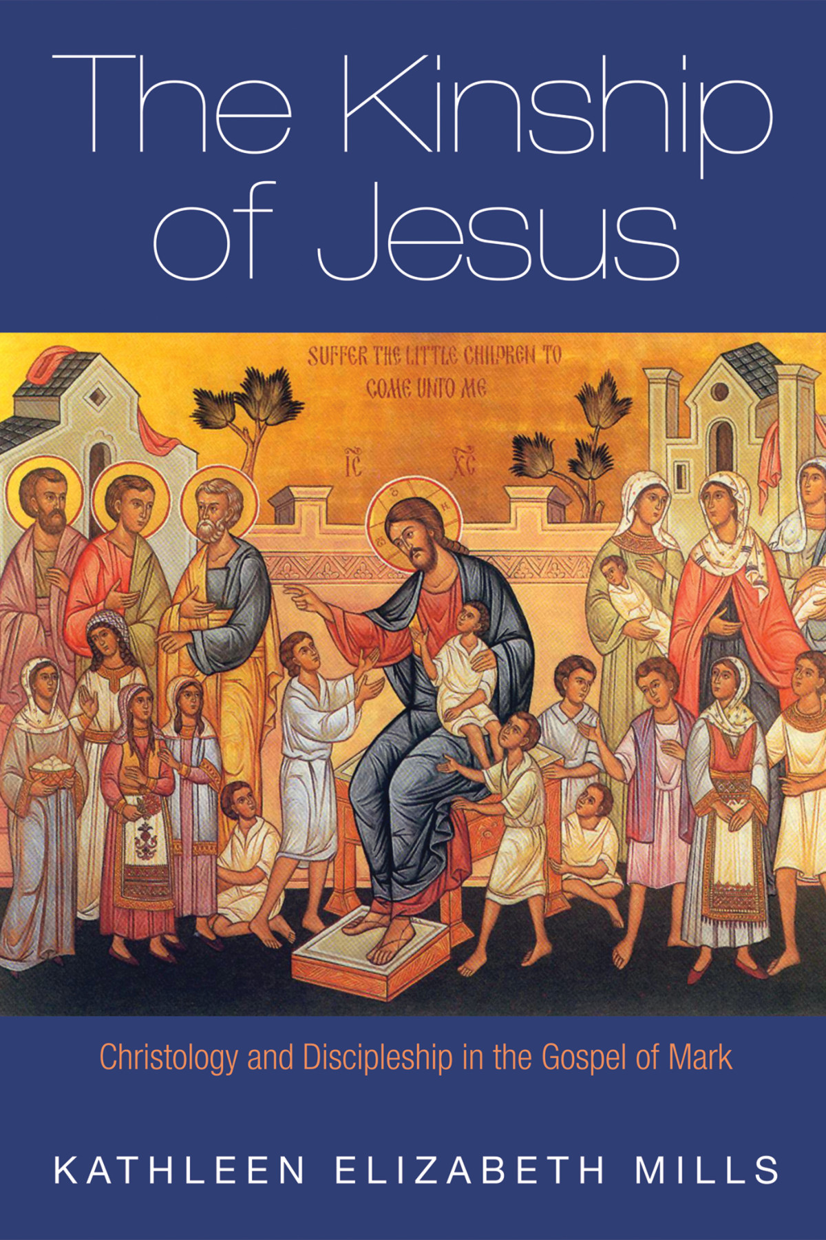 The Kinship Of Jesus Kathleen Elizabeth Mills