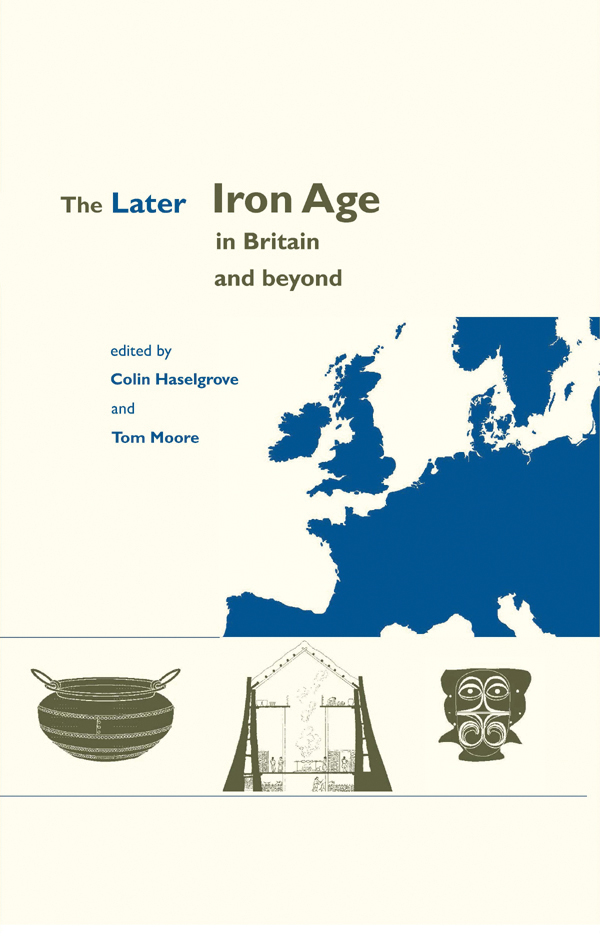 The Later Iron Age In Britain And Beyond Unknown