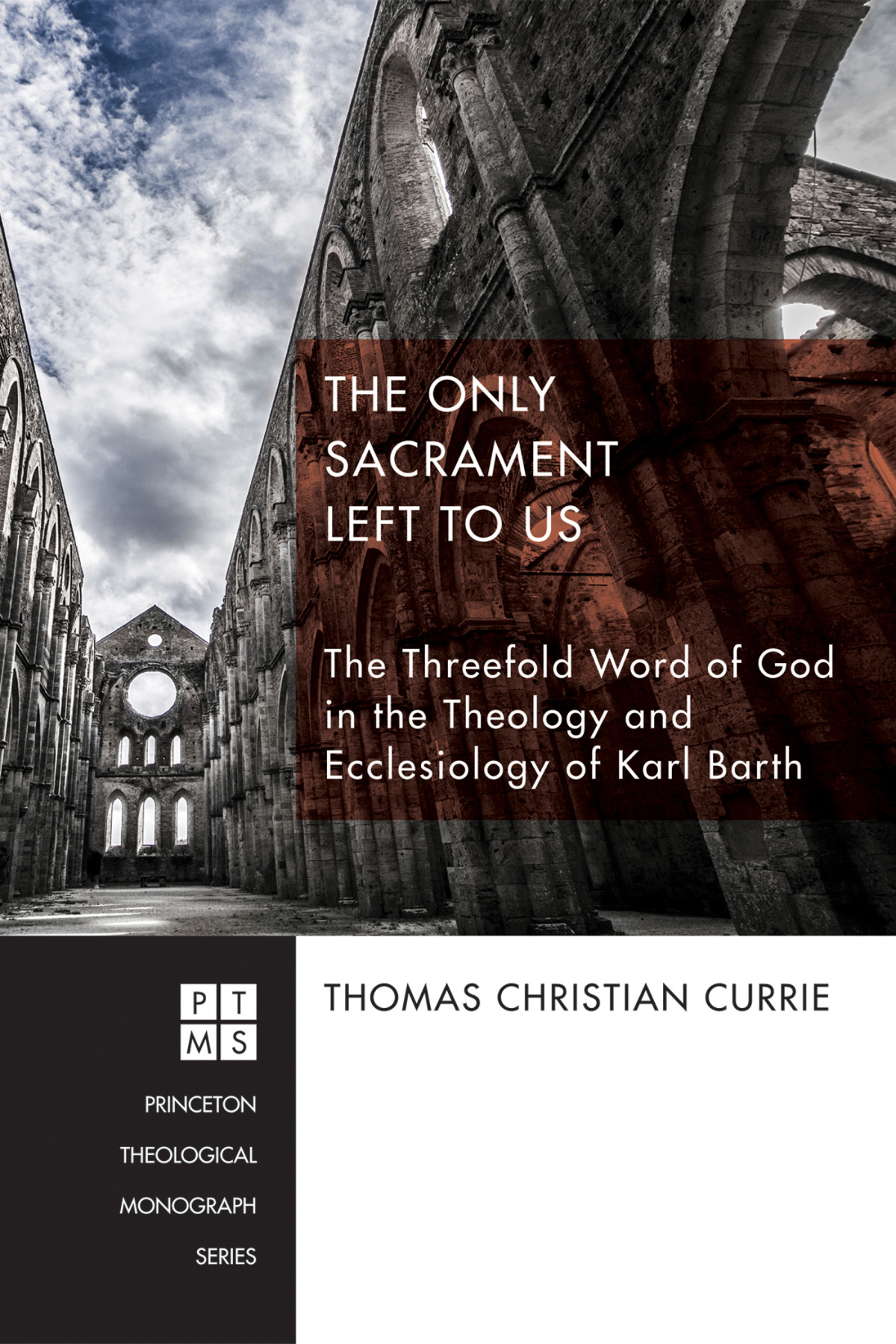 The Only Sacrament Left To Us Thomas Christian Currie