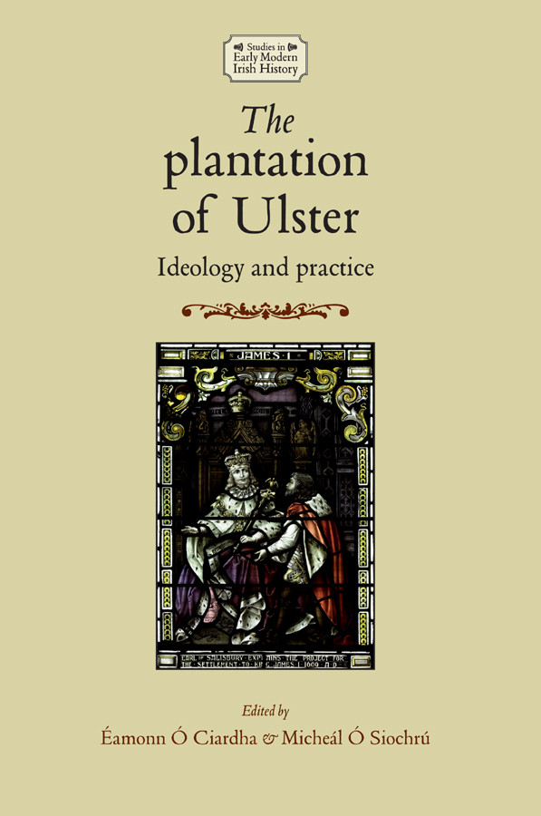 The Plantation Of Ulster Michel Siochreamonn O Ciardha Michel Siochr