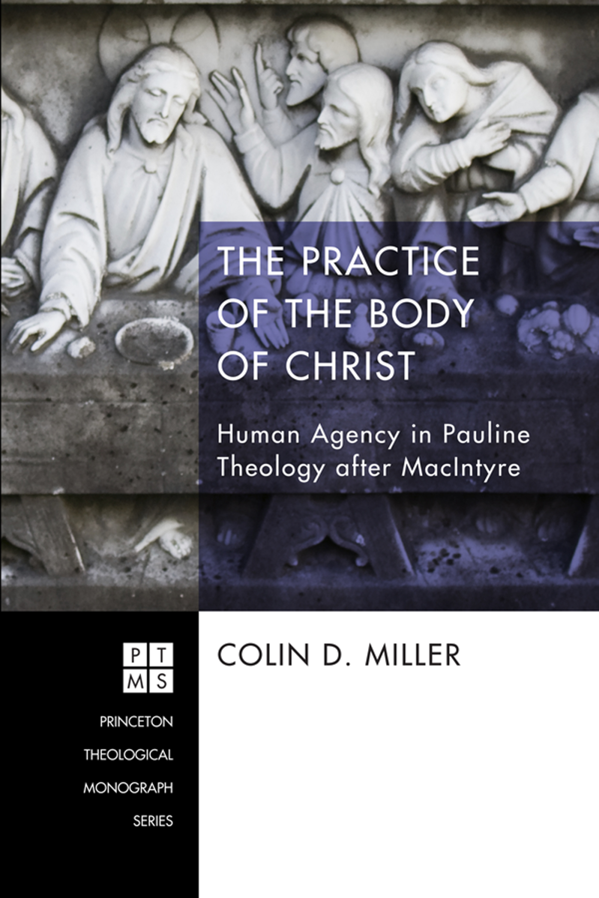The Practice Of The Body Of Christ Colin D Miller
