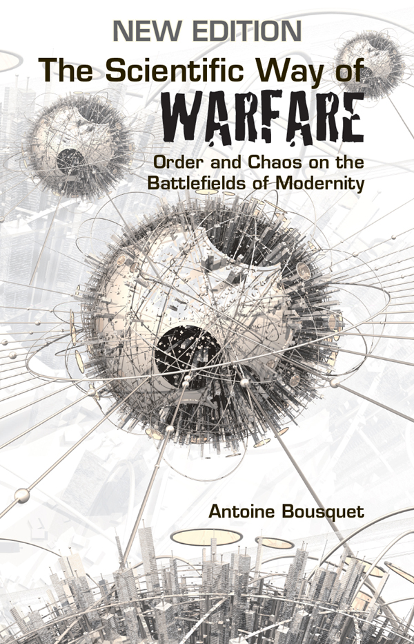 The Scientific Way Of Warfare Antoine Bousquet