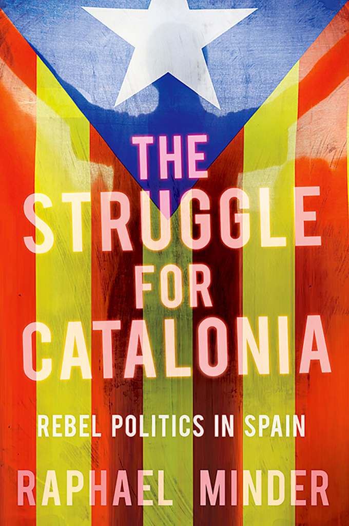 The Struggle For Catalonia Raphael Minder