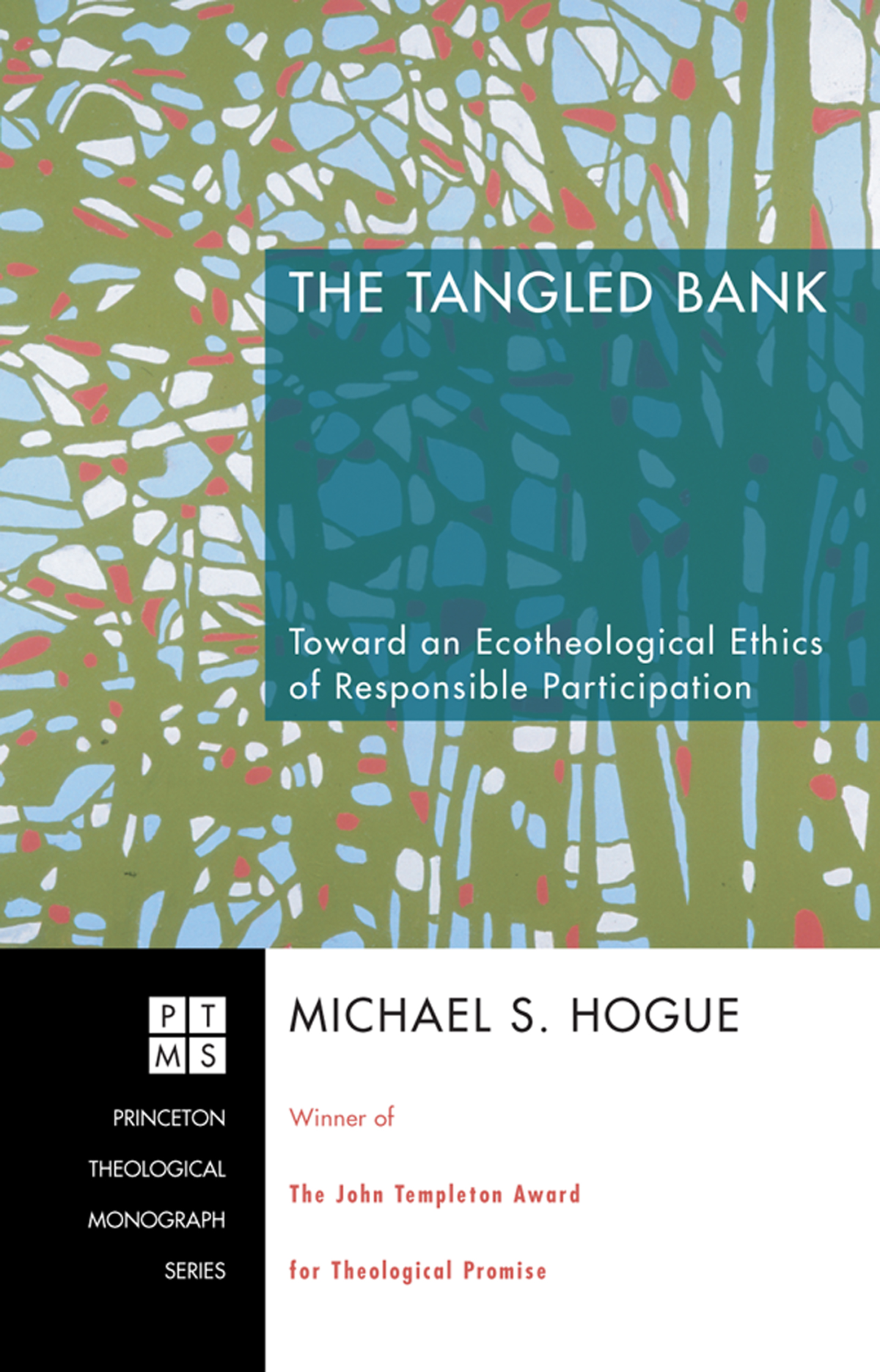 The Tangled Bank Michael S Hogue