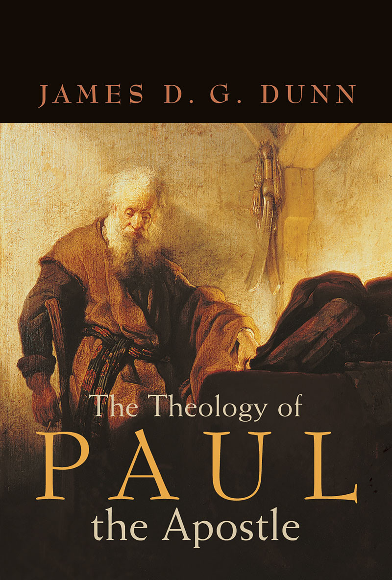 The Theology Of Paul The Apostle James D G Dunn