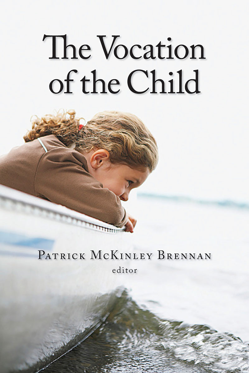 The Vocation Of The Child Patrick Mckinley Brennan