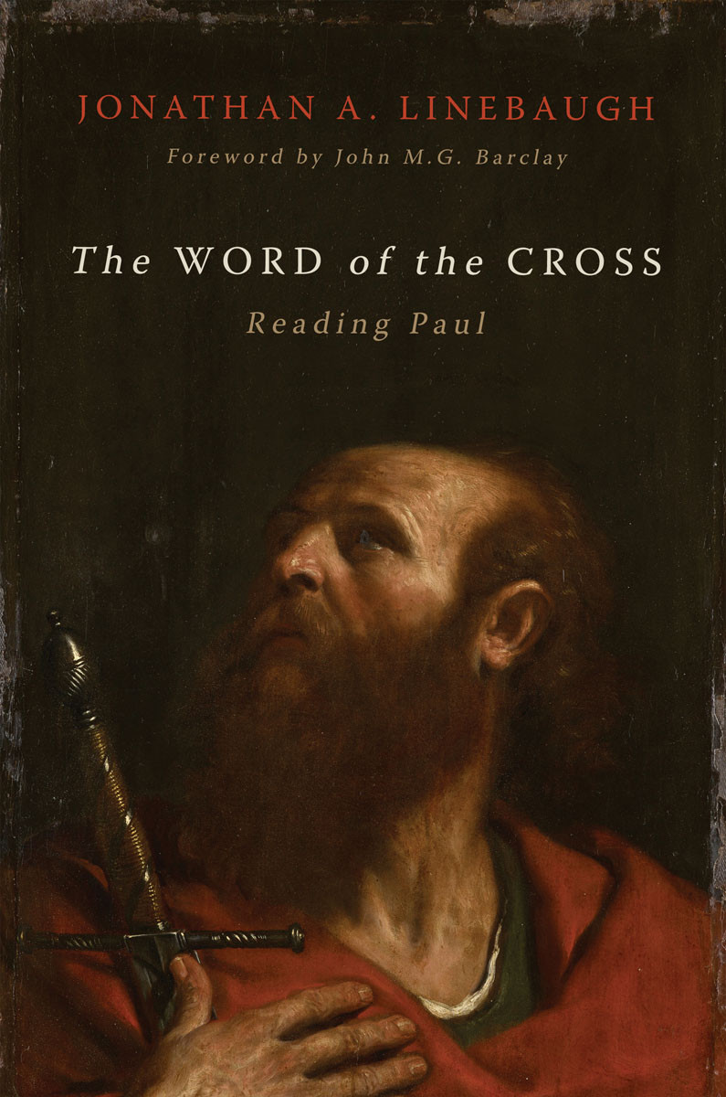 The Word Of The Cross Jonathan A Linebaugh