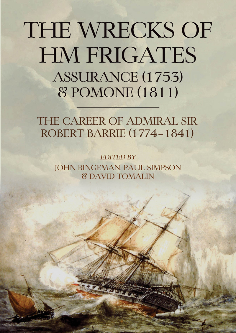 The Wrecks Of Hm Frigates Assurance 1753 And Pomone 1811 John Bingemanpaul Simpsondavid Tomalin