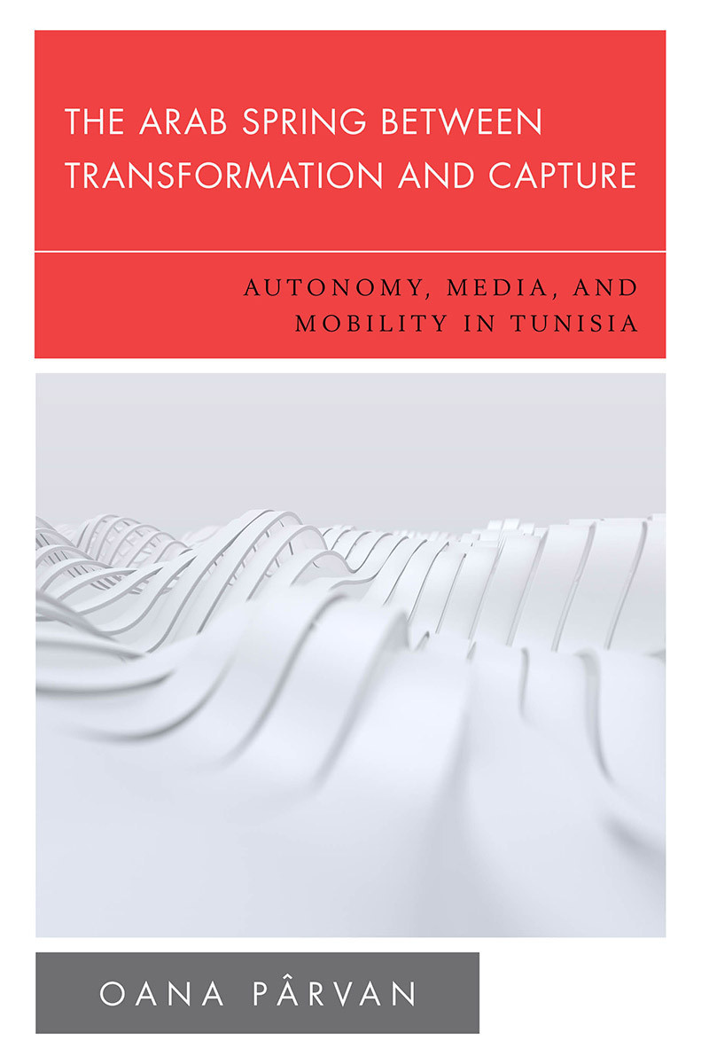 The Arab Spring Between Transformation And Capture Oana Prvan