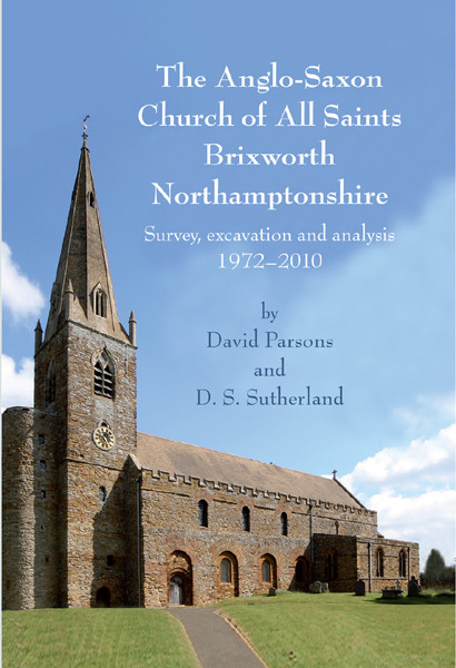 The Anglosaxon Church Of All Saints Brixworth Northamptonshire David Parsonsdiana Sutherland