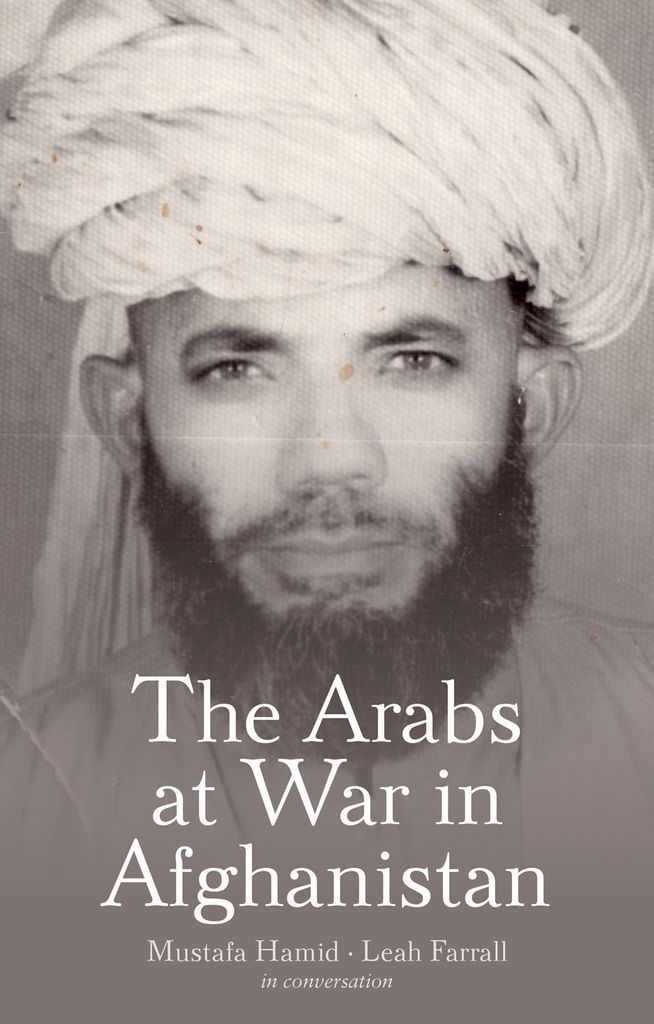 The Arabs At War In Afghanistan Mustafa Hamidleah Farrall