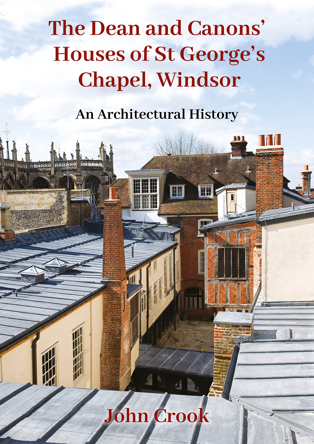 The Dean And Canons Houses Of St Georges Chapel Windsor John Crook