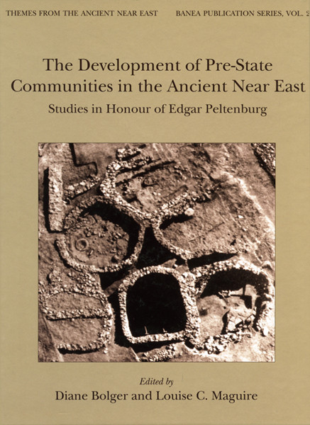 The Development Of Prestate Communities In The Ancient Near East Diane Bolgerlouise C Maguire