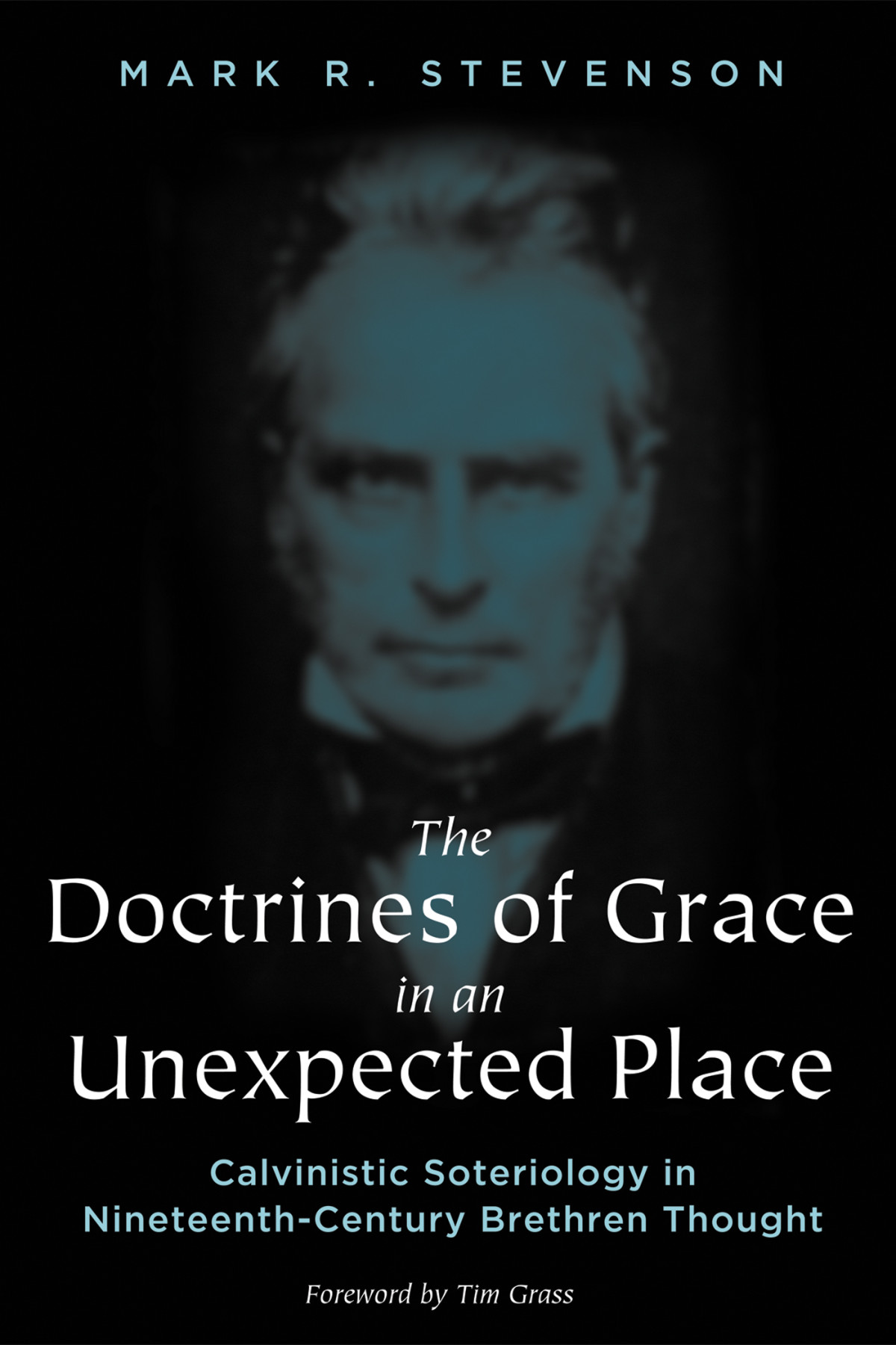 The Doctrines Of Grace In An Unexpected Place Mark R Stevenson