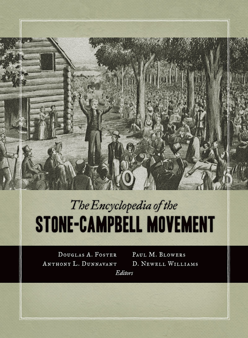 The Encyclopedia Of The Stonecampbell Movement Douglas A Foster