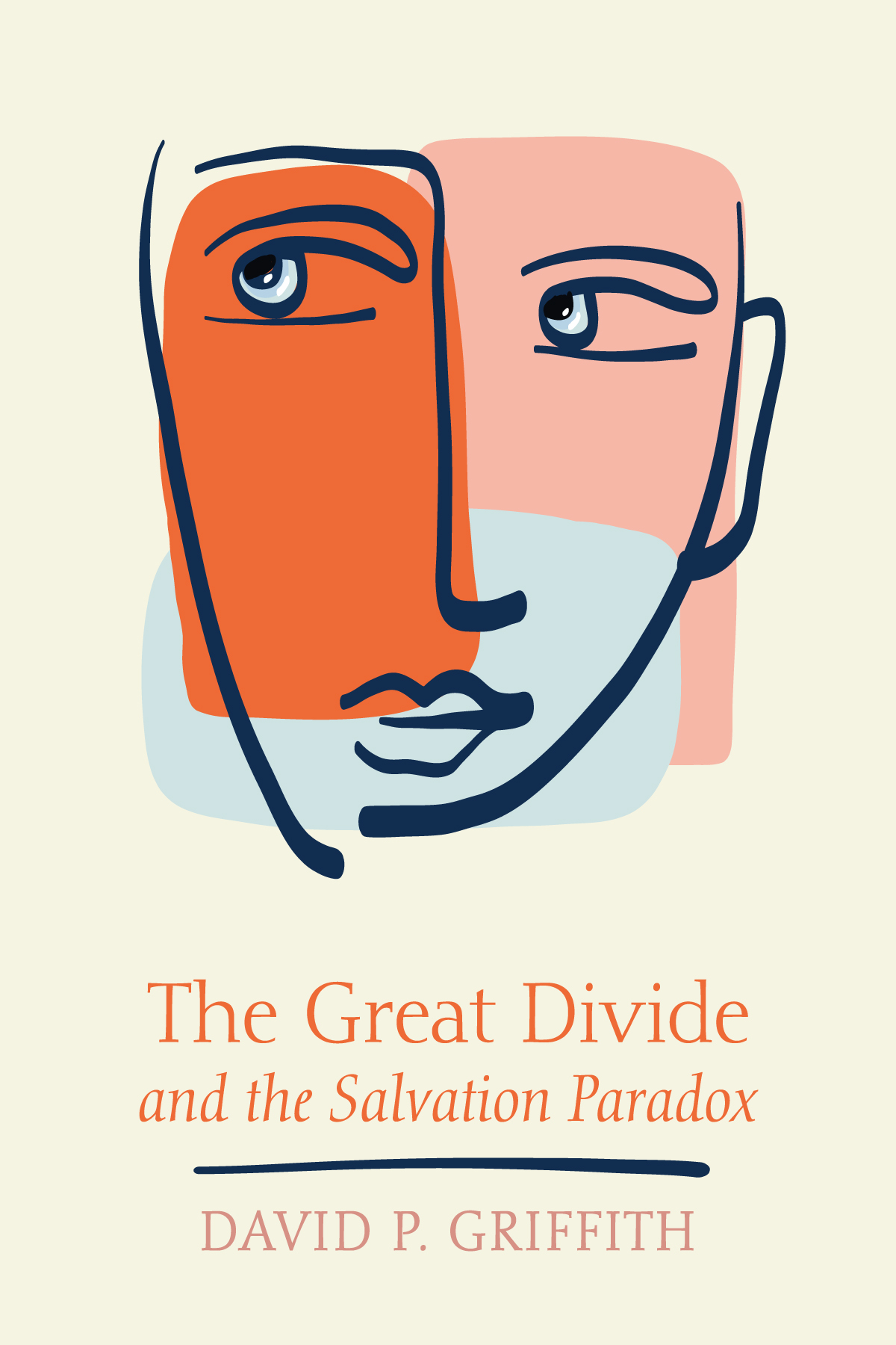 The Great Divide And The Salvation Paradox David P Griffith
