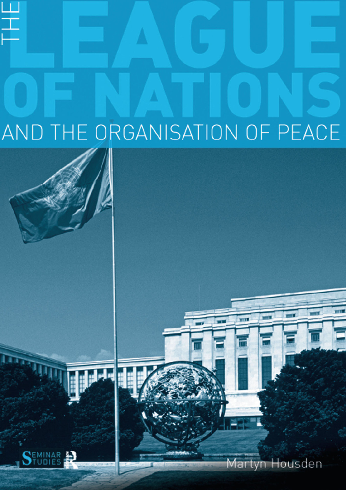 The League Of Nations And The Organization Of Peace Martyn Housden
