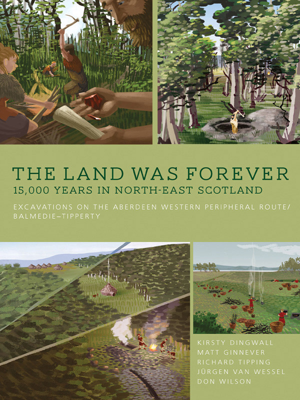 The Land Was Forever 15000 Years In Northeast Scotland Dingwall