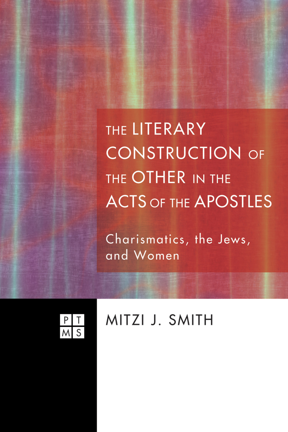 The Literary Construction Of The Other In The Acts Of The Apostles Mitzi J Smith