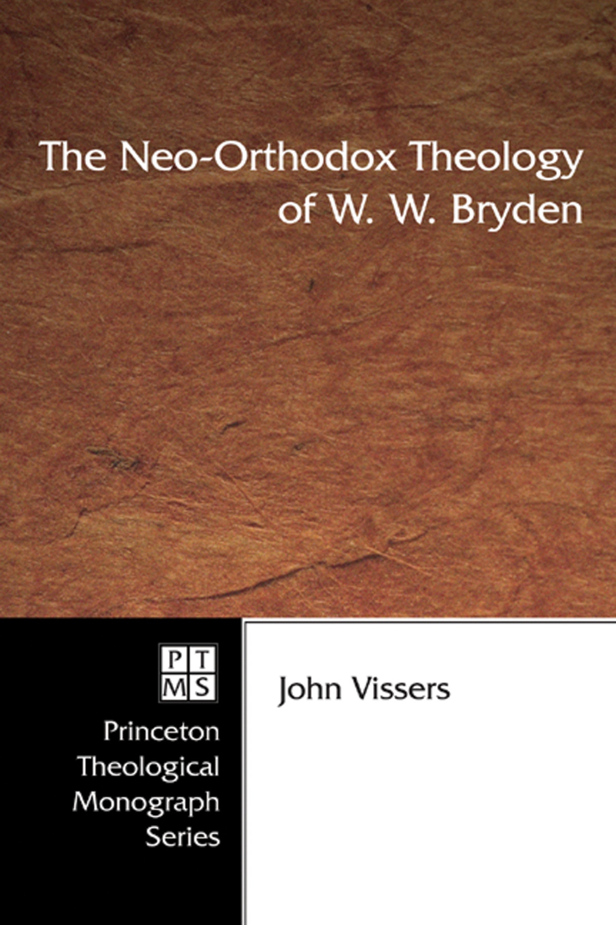 The Neoorthodox Theology Of W W Bryden John A Vissers
