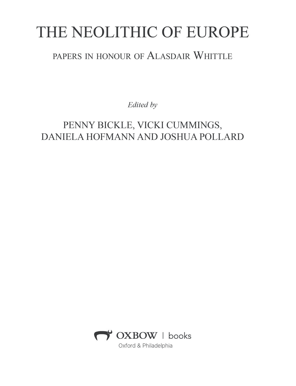 The Neolithic Of Europe Penny Bickledaniela Hofmannjoshua Pollard