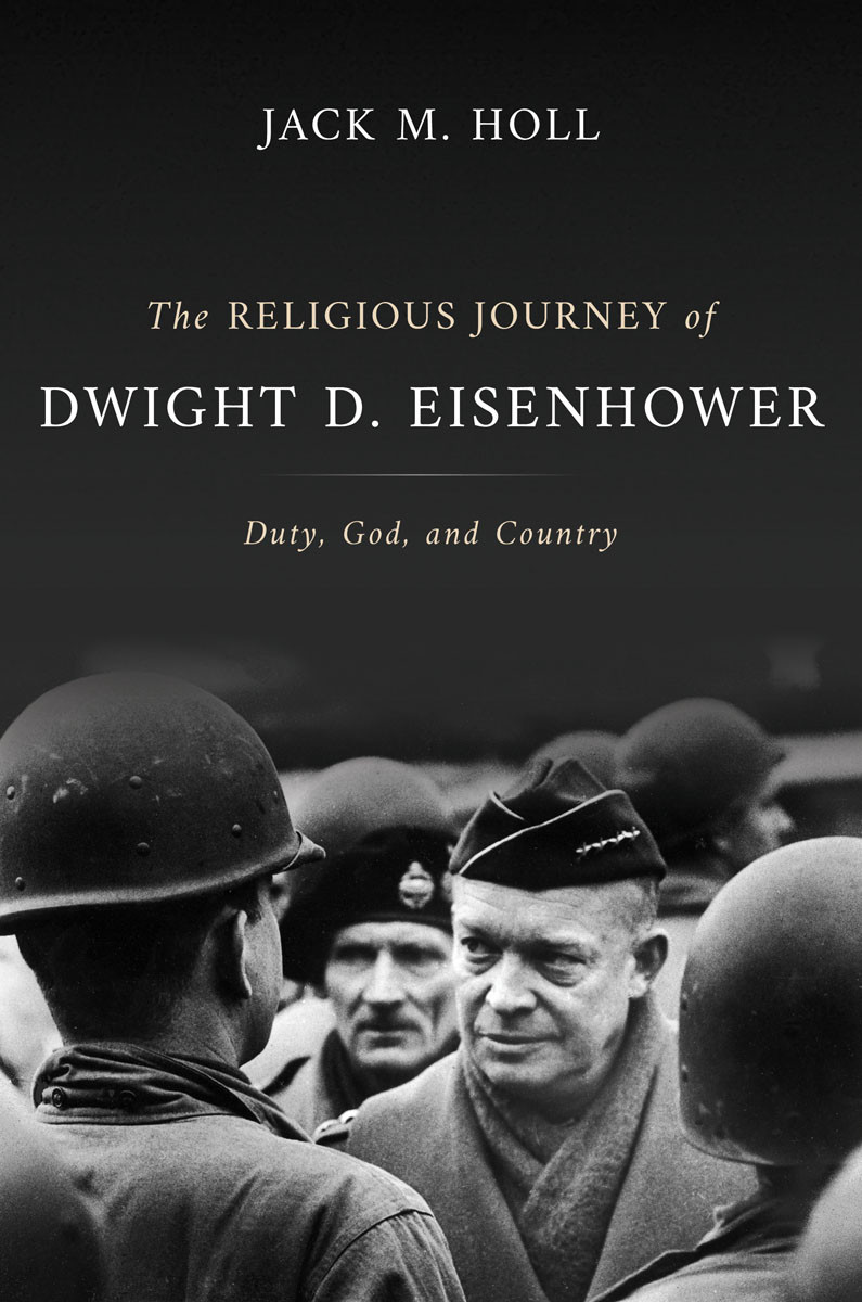 The Religious Journey Of Dwight D Eisenhower Jack M Holl