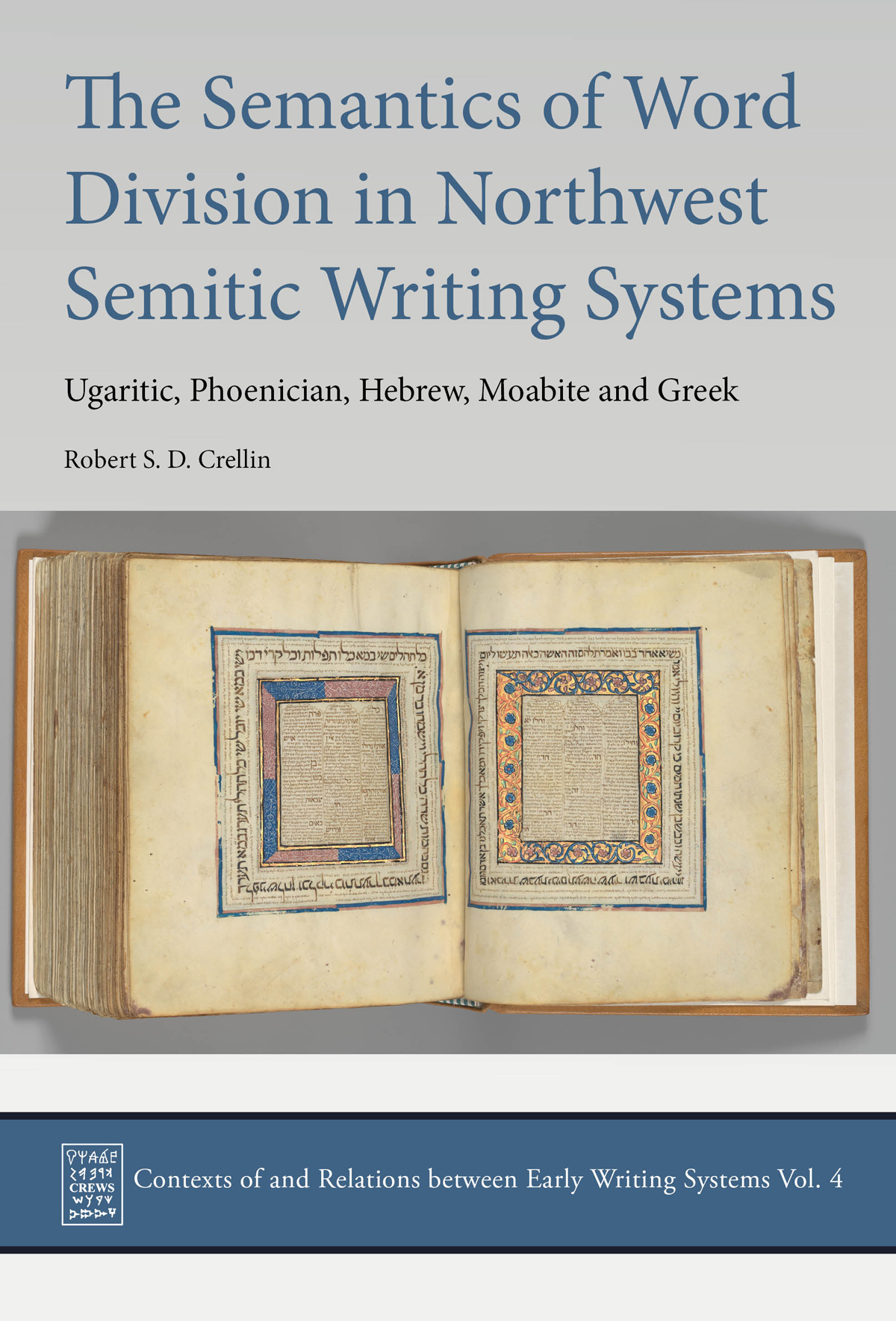 The Semantics Of Word Division In Northwest Semitic Writing Systems Robert Sd Crellin