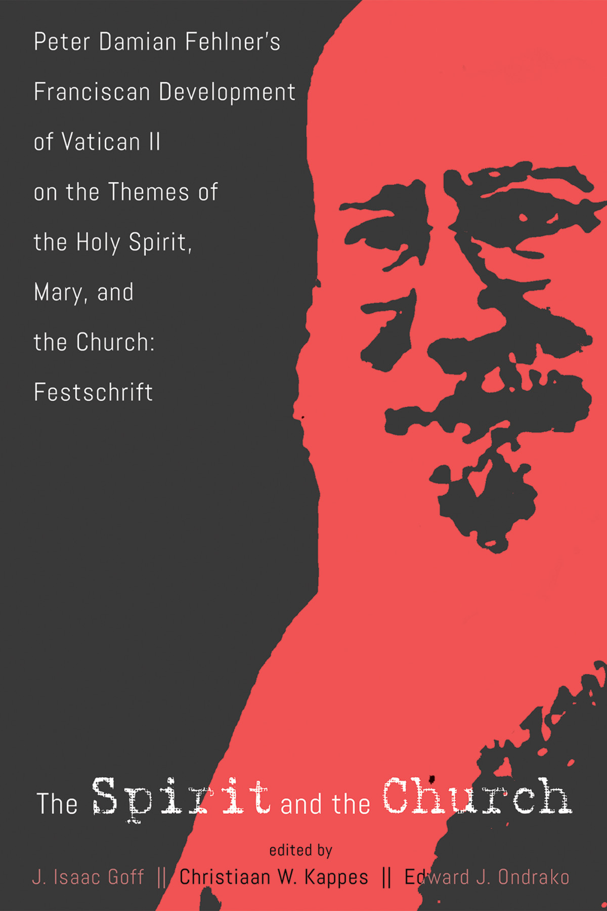 The Spirit And The Church J Isaac Goffchristiaan W Kappesedward J Ondrako