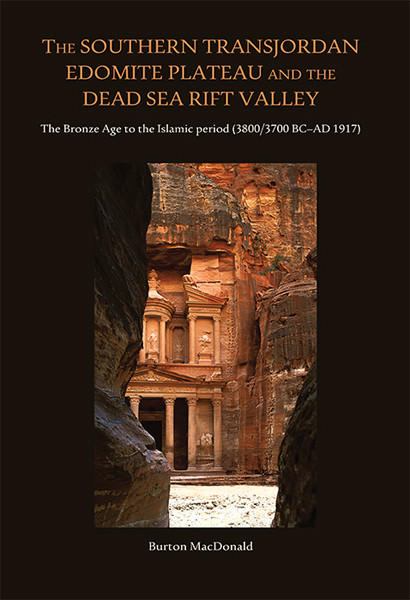 The Southern Transjordan Edomite Plateau And The Dead Sea Rift Valley Burton Macdonald