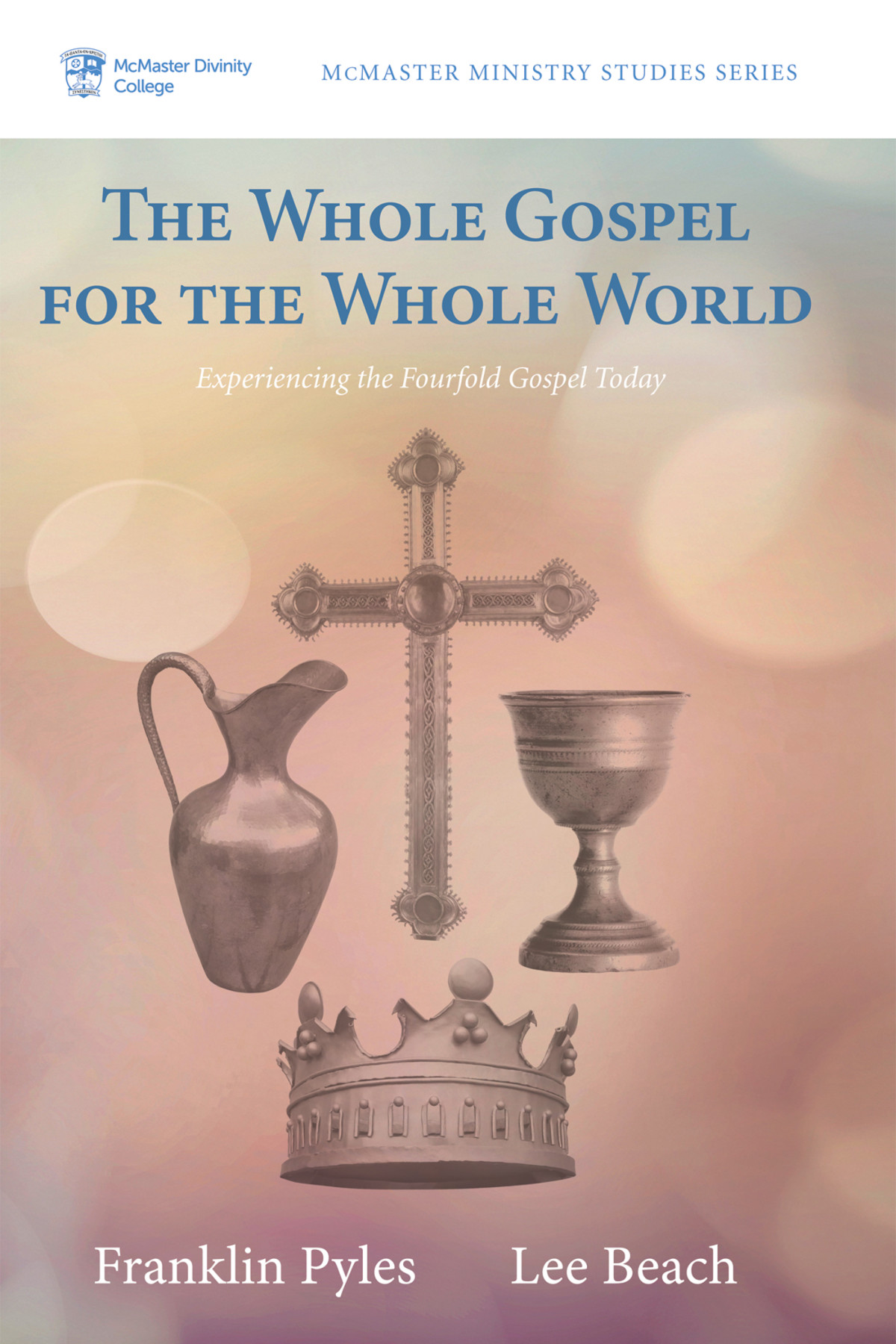The Whole Gospel For The Whole World Franklin Pyleslee Beach