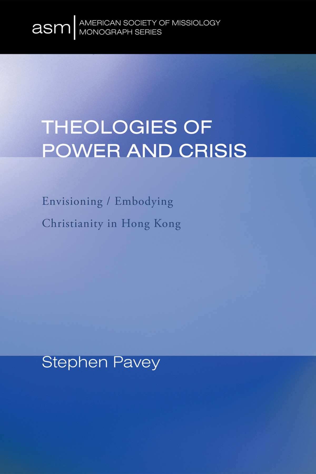 Theologies Of Power And Crisis Stephen Pavey