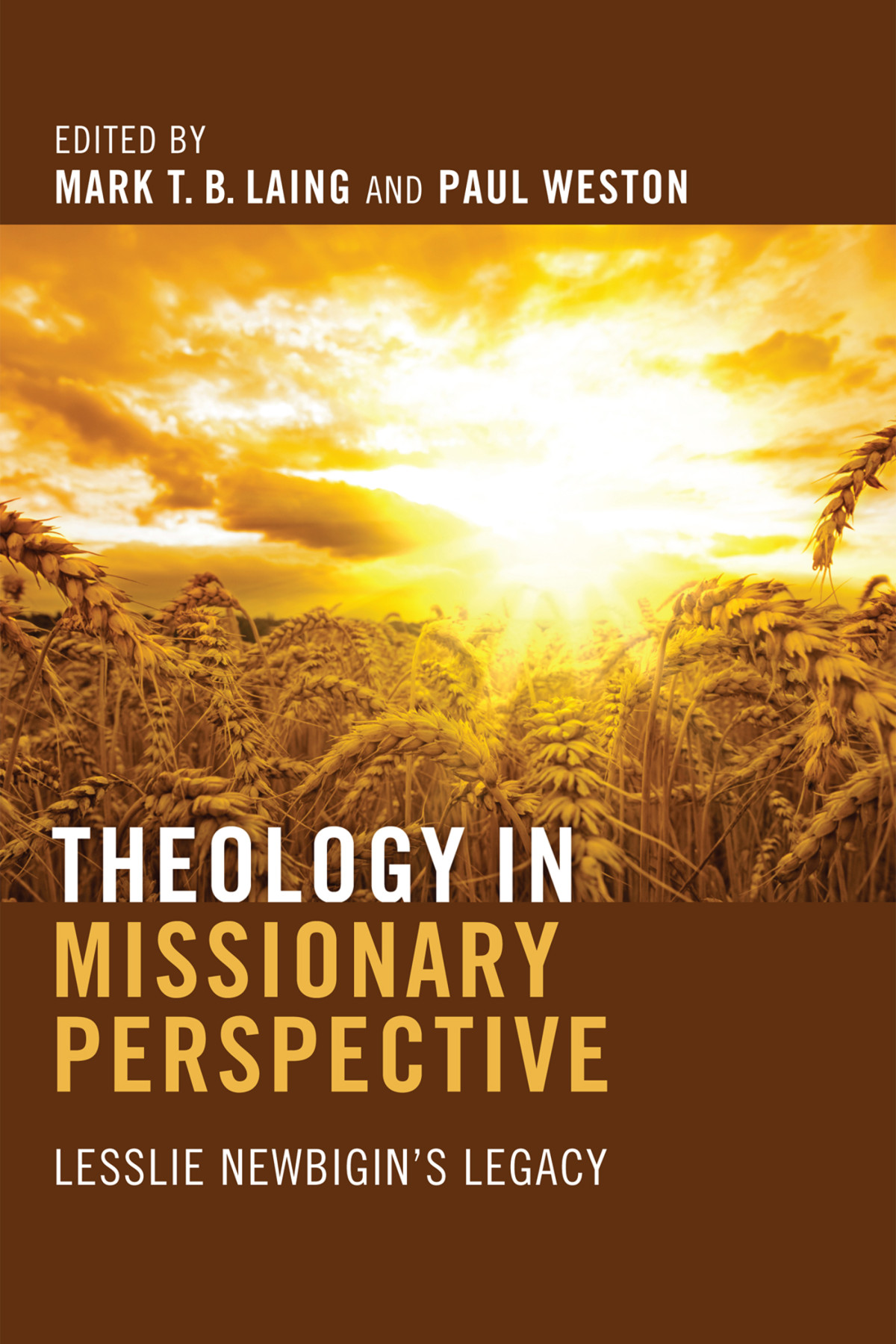 Theology In Missionary Perspective Mark T B Laingpaul Weston
