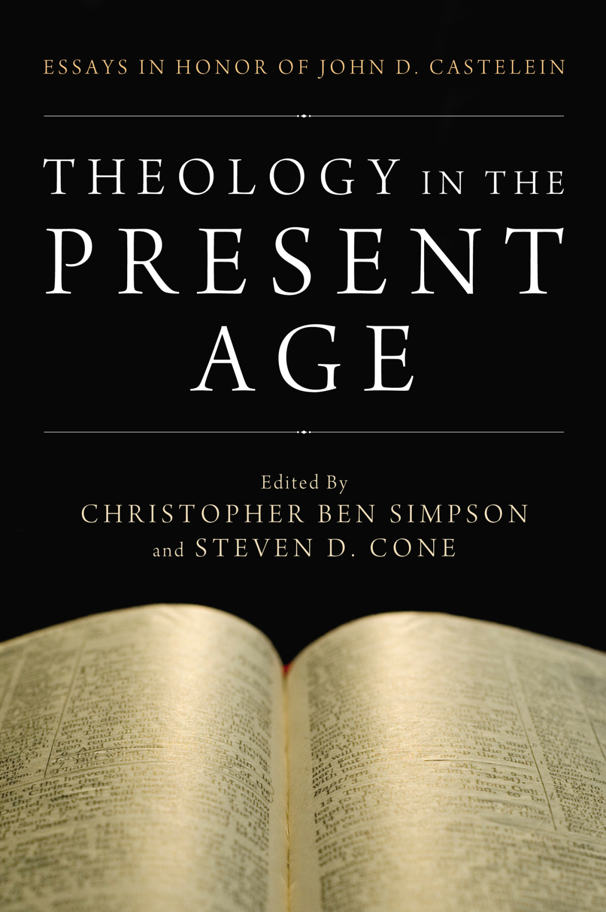 Theology In The Present Age Christopher Ben Simpsonsteven D Cone