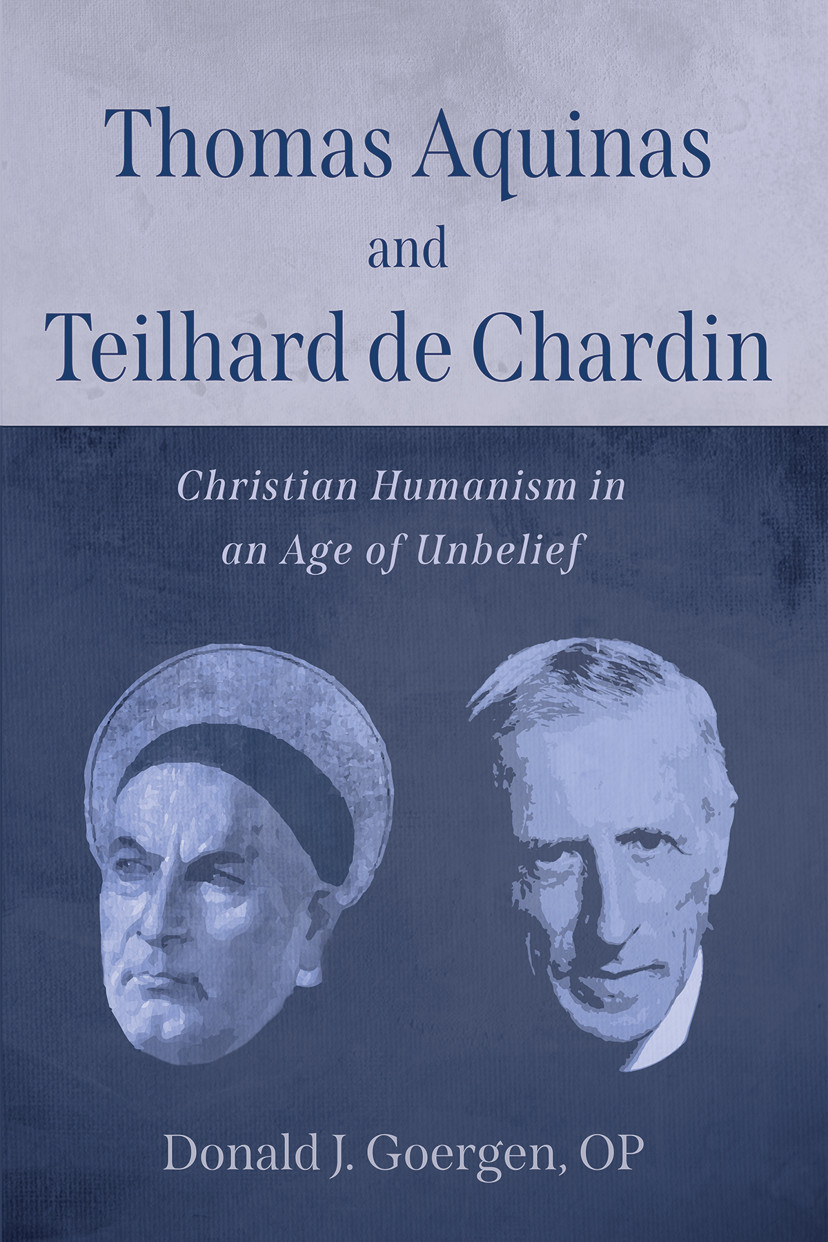 Thomas Aquinas And Teilhard De Chardin Donald J Goergen Op