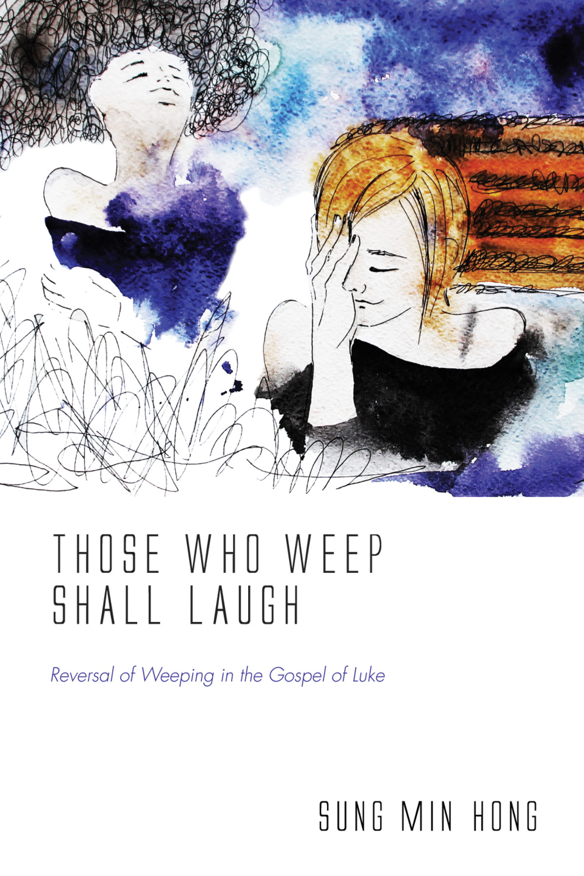 Those Who Weep Shall Laugh Sung Min Hong