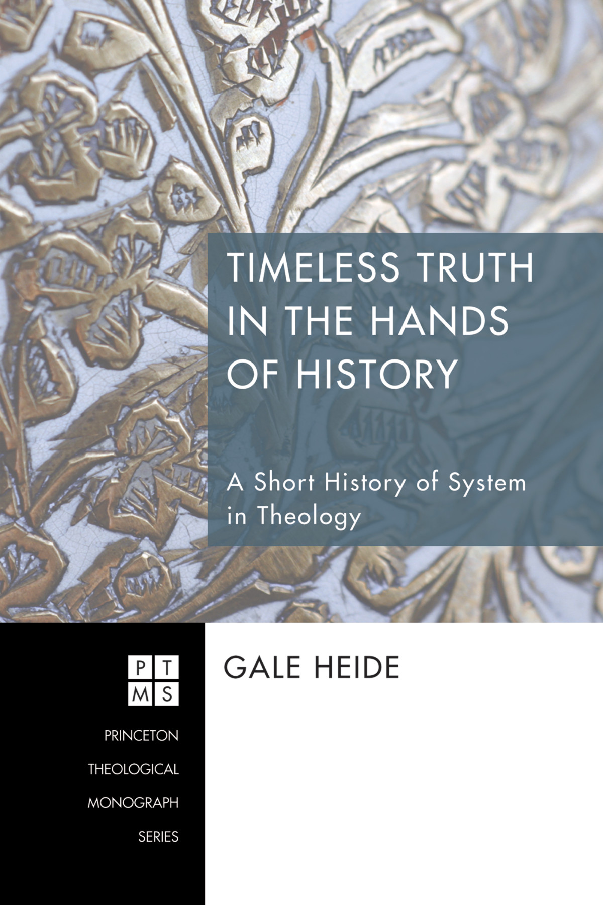 Timeless Truth In The Hands Of History Gale Heide