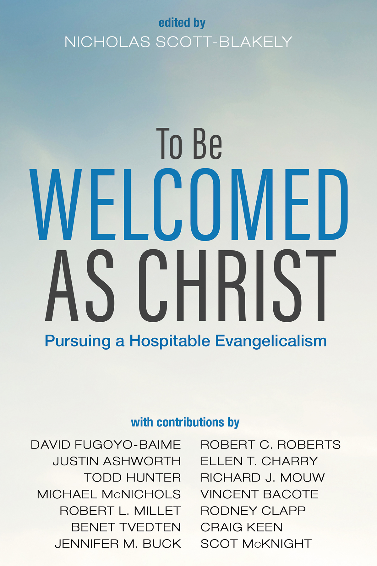 To Be Welcomed As Christ Nicholas Scottblakely