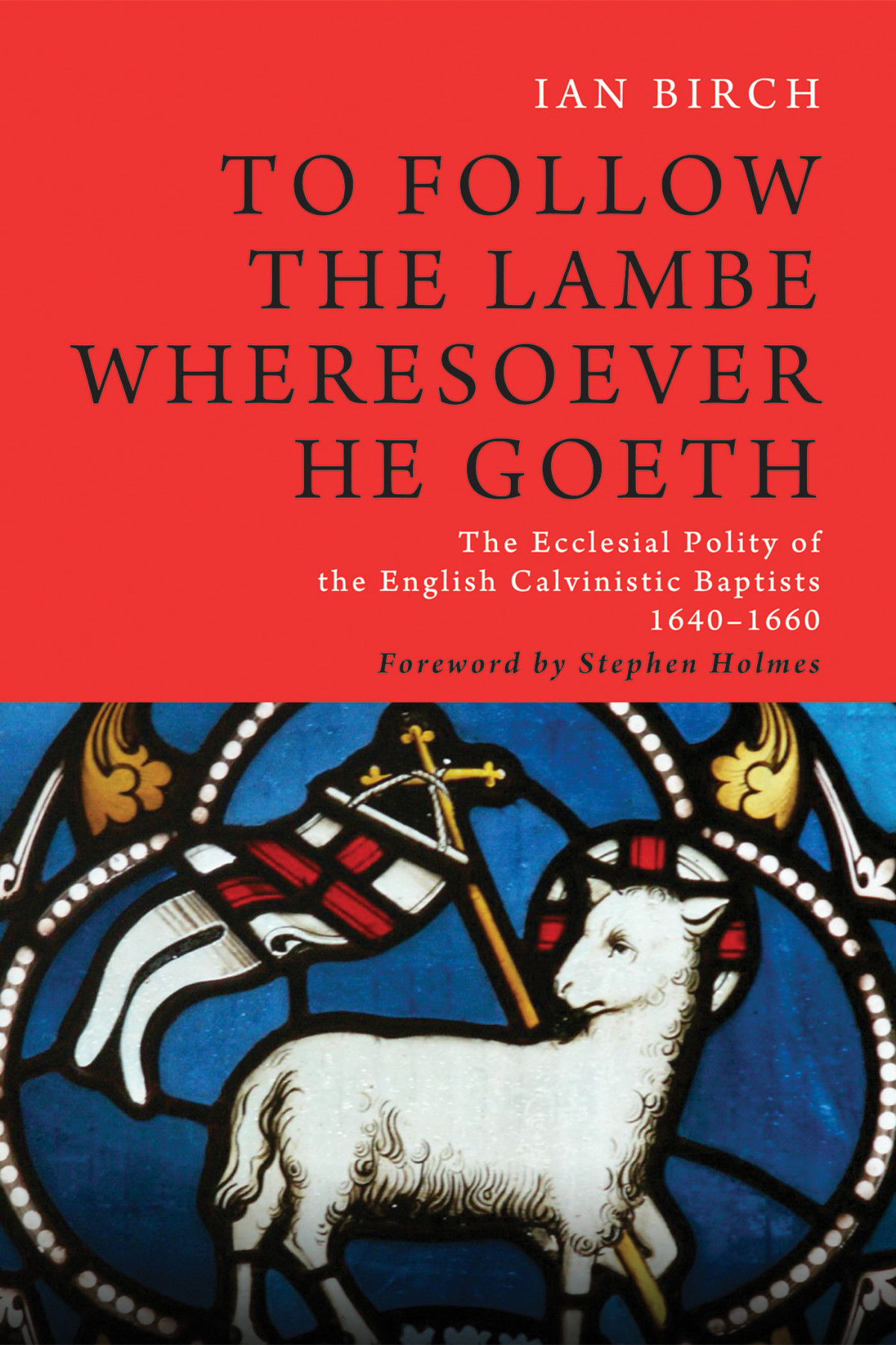 To Follow The Lambe Wheresoever He Goeth Ian Birch