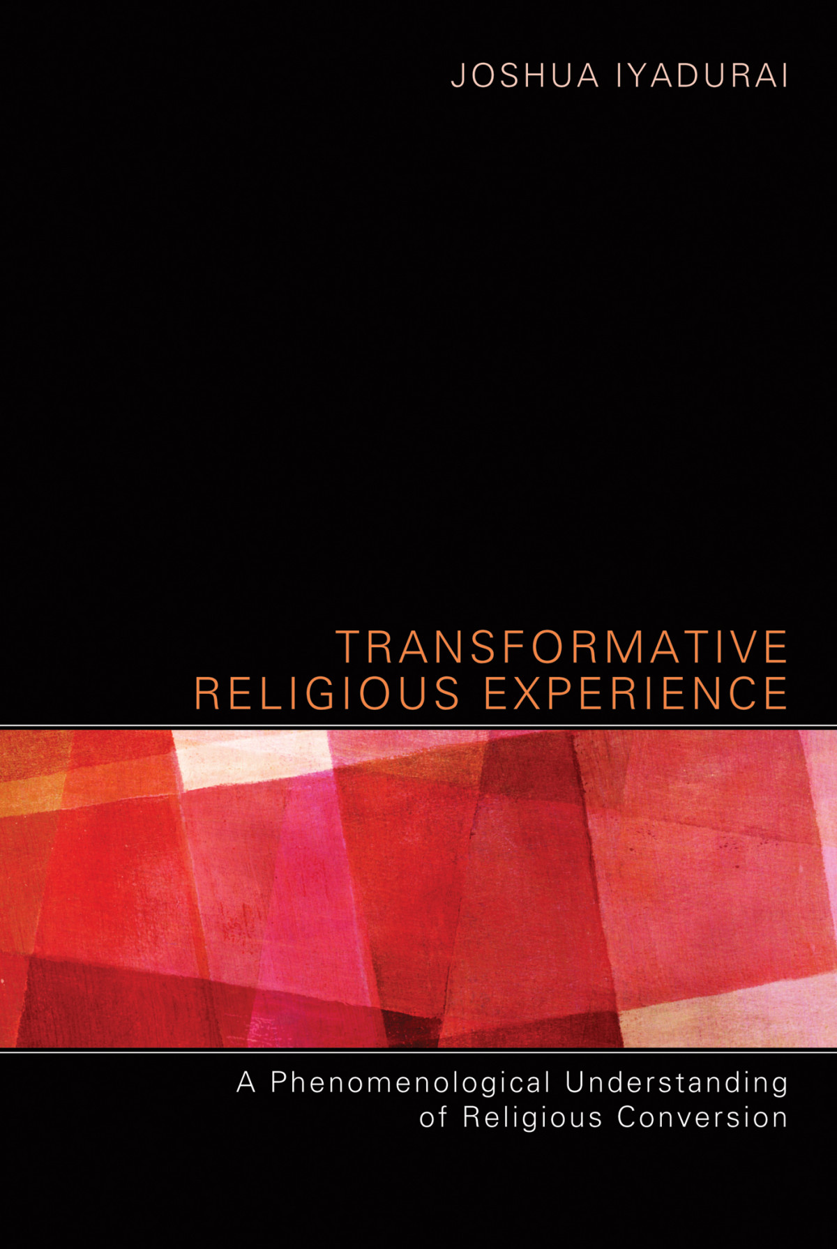 Transformative Religious Experience Joshua Iyadurai