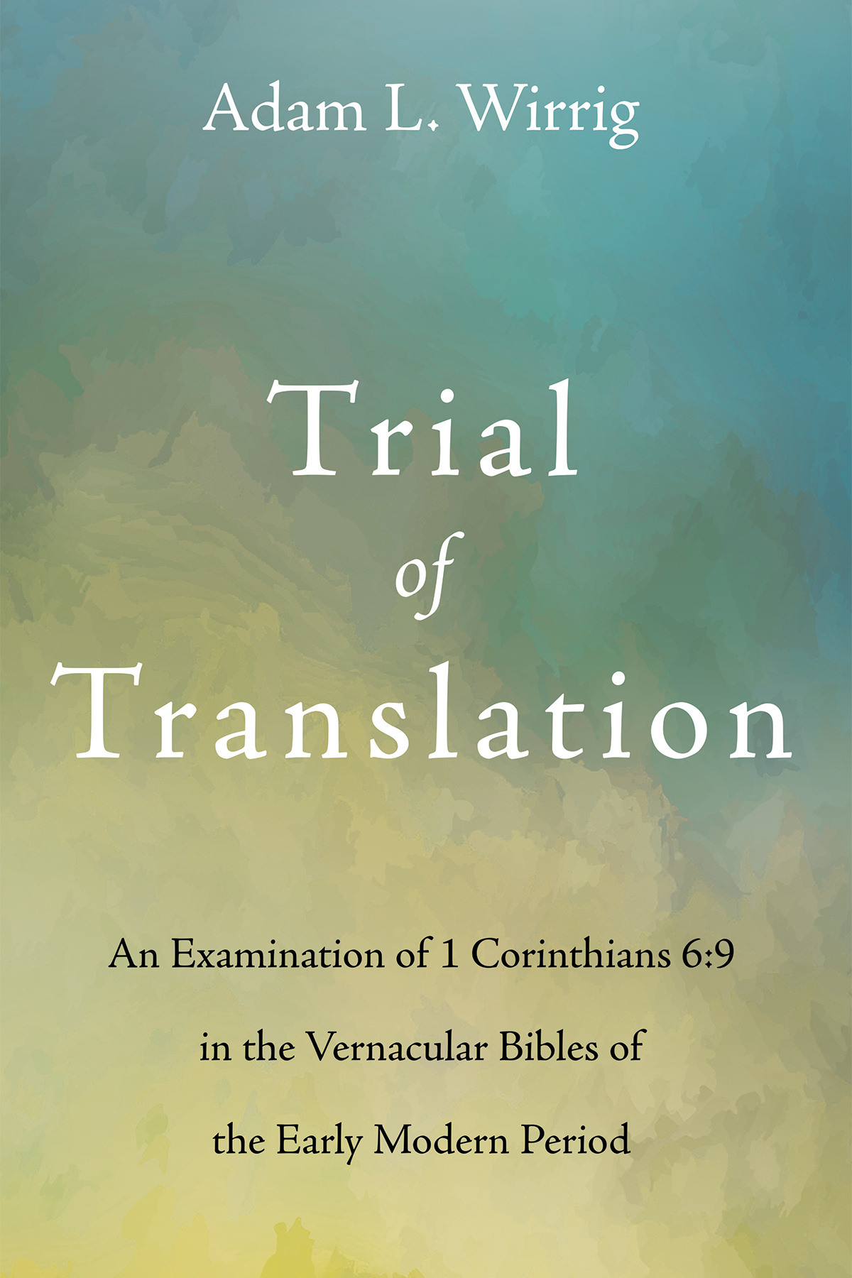 Trial Of Translation Adam L Wirrig