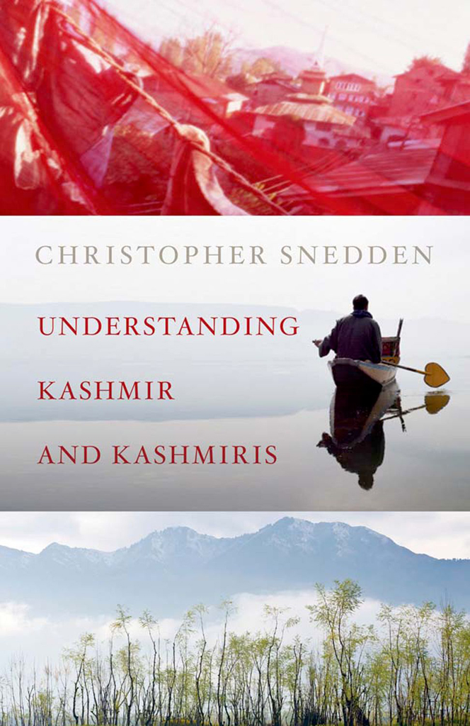 Understanding Kashmir And Kashmiris Christopher Snedden