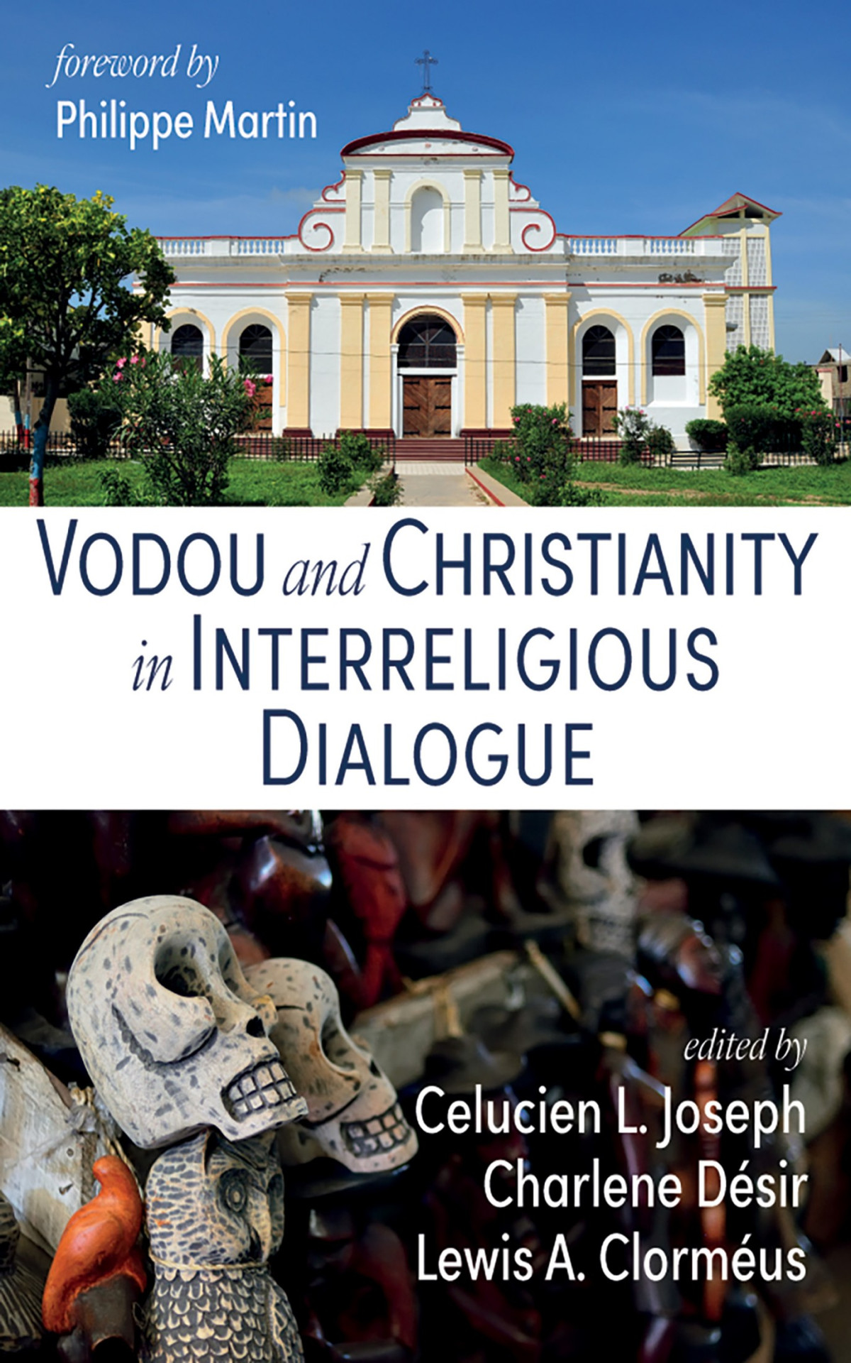 Vodou And Christianity In Interreligious Dialogue Celucien L Josephcharlene Desirlewis A Clormeus
