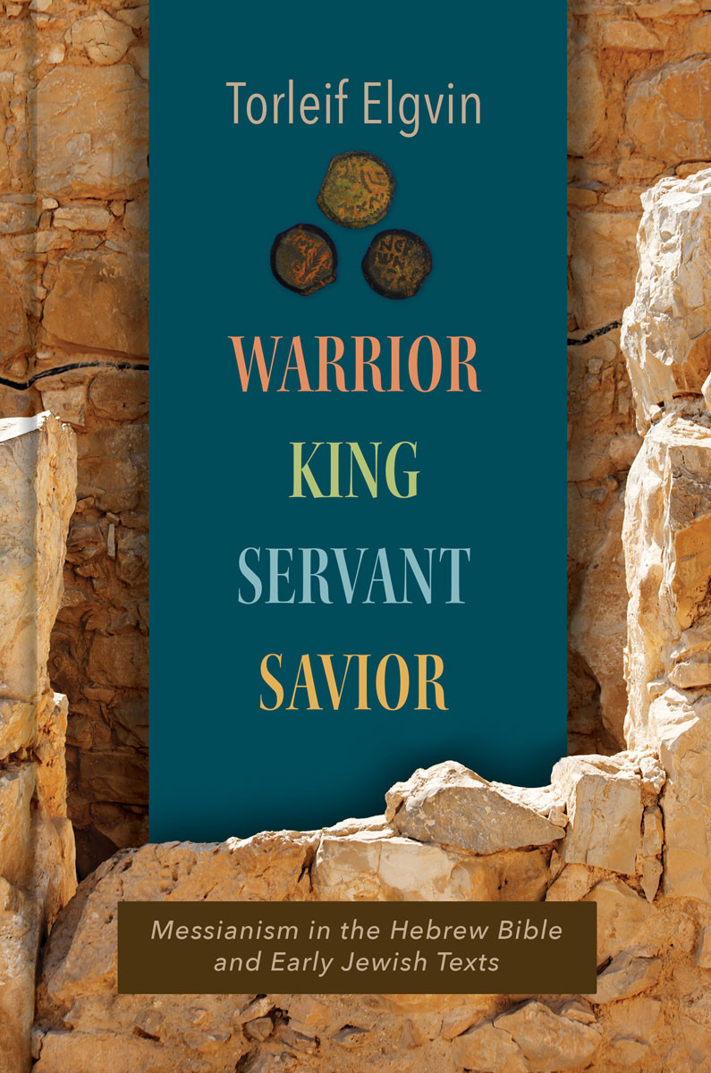 Warrior King Servant Savior Torleif Elgvin